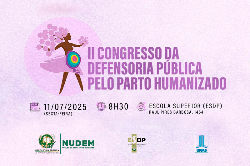 Defensoria realiza II Congresso pelo Parto Humanizado